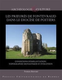 Les prieurés de Fontevraud dans le diocèse de Poitiers: Conditions d'implantation, topographie monastique et évolution