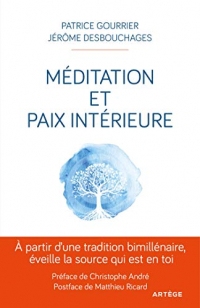 Méditation et paix intérieure : A partir d'une tradition bimillénaire éveille la source qui est en toi