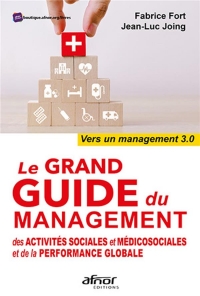 Le Grand Guide du Management des Activites Sociales et Medicosociales et de la P - Vers un Managemen