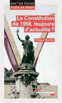 La Constitution de 1958, toujours d'actualité ?