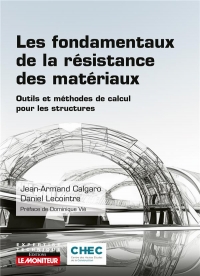 Les fondamentaux de la résistance des matériaux: Outils et méthodes de calcul pour le génie civil et le bâtiment