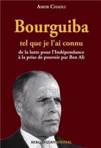 BOURGUIBA tel que je l'ai connu