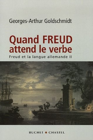 Freud et la langue allemande : Tome 2, Quand Freud attend le verbe
