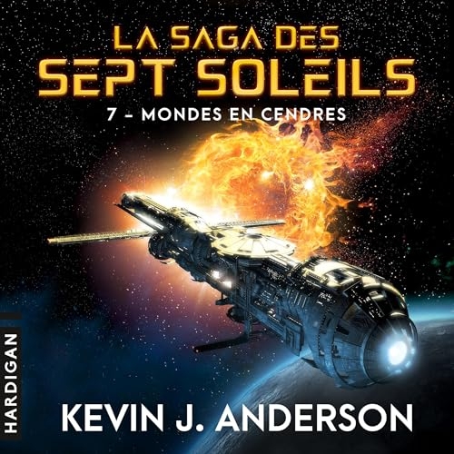 Mondes en cendres: La Saga des Sept Soleils, Vol. 7