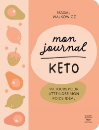 Mon journal keto - 90 jours pour atteindre mon poids idéal