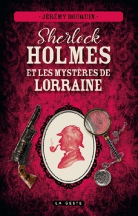 Sherlock holmes et les mysteres de lorraine (geste)