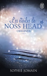 Les étoiles de Noss Head, Tome 4 : Origines : 1re partie