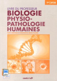 Biologie physiopathologie humaines Tle ST2S : Livre du professeur