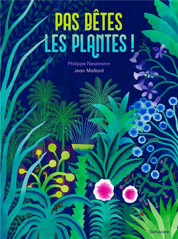 Pas bêtes les plantes !