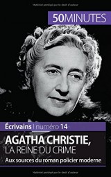 Agatha Christie, la reine du crime: Aux sources du roman policier moderne