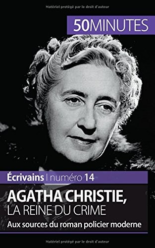 Agatha Christie, la reine du crime: Aux sources du roman policier moderne