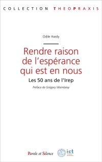 Rendre raison de l'espérance qui est en nous: 50 ans de l'IERP