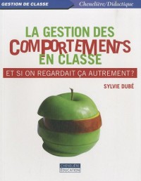 La gestion des comportements en classe : Et si on regardait ça autrement ?