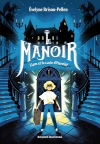 Le manoir saison 1, Tome 01: Liam et la carte d'éternité