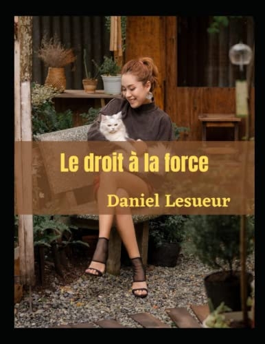 Le droit à la force [9798790374722]