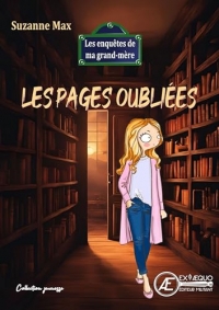 Les pages oubliées: Les enquêtes de ma Grand-Mère