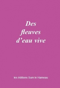 Des fleuves d'eau vive