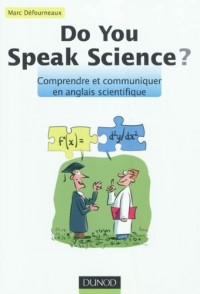 Do you speak science ? Comprendre et communiquer en anglais scientifique