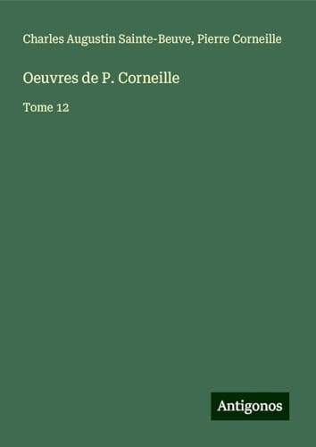 Oeuvres de P. Corneille: Tome 12 [9783388780016]