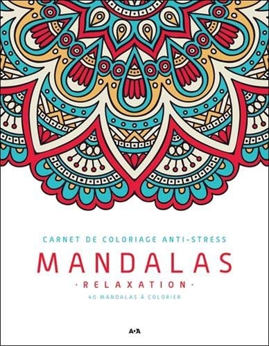 Mandalas Relaxation - Carnet de coloriage anti-stress - 40 mandalas à colorier