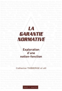 La Garantie Normative - Exploration d'une Notion-Fonction