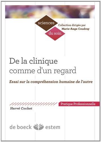 De la clinique comme d un regard - Essai sur la compréhension humaine de l autre