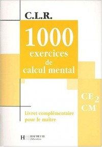 1000 exercices de calcul mental, CE2-CM (Livret du professeur)