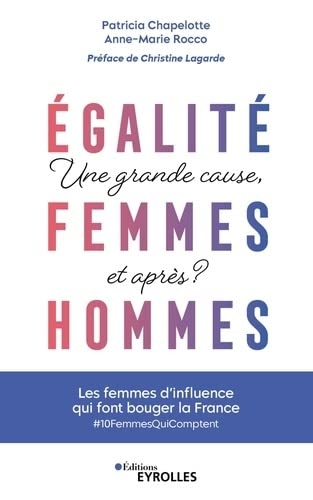 Egalité femmes-hommes : une grande cause, et après ?: Les femmes qui font bouger la France
