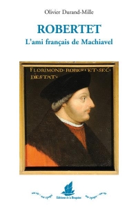 Robertet: L'ami français de Machiavel