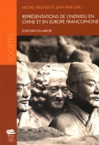 Représentations de l'individu en Chine et en Europe francophone : Ecritures en miroir