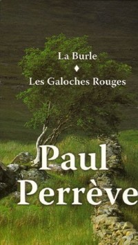 Paul Perrève Coffret en 2 volumes : La Burle ; Les Galoches Rouges