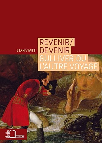 Revenir/devenir : Gulliver ou l'autre voyage