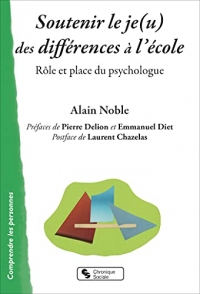 Soutenir le je(u) des différences à l'école: Rôle et place du psychologue
