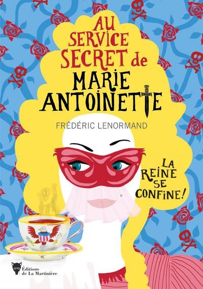 La reine se confine ! - Au service secret de Marie-Antoinette