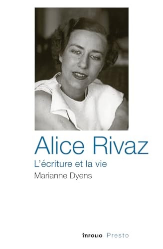 Alice Rivaz, l'écriture et la vie
