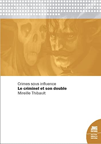 Crimes sous influence - Le criminel et son double