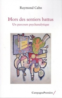 Hors des sentiers battus : Un parcours psychanalytique