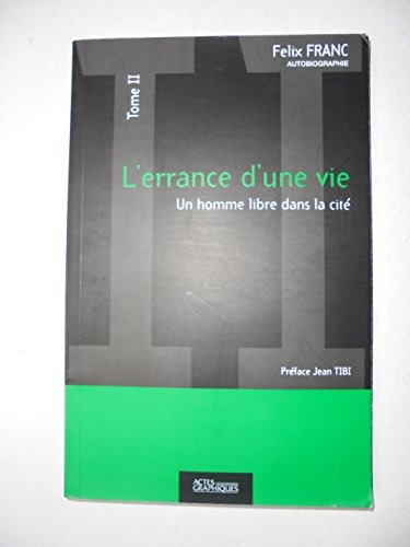 L'errance d'une vie. Tome 2, Un homme libre dans la cité