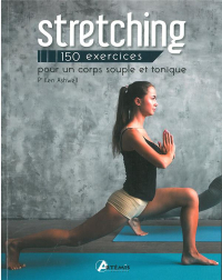 Stretching - 150 Exercices pour un Corps Souple et Tonique