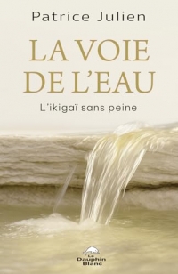 La voie de l'eau - L'Ikigaï sans peine