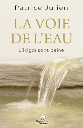 La voie de l'eau - L'Ikigaï sans peine