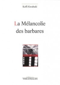 La mélancolie des barbares