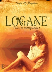 Logane 5 : Actes et conséquences