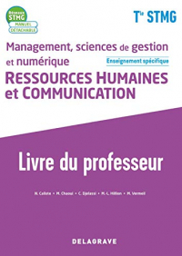 Management, sciences de gestion et numérique Ressources humaines et communication Enseignement spécifique Tle STMG Réseaux STMG : Livre du professeur