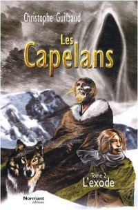 Les Capelans, Tome 2 : L'exode