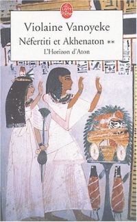 Néfertiti et Akhenaton, tome 2 : L'Horizon d'Aton