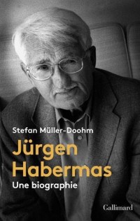 Jürgen Habermas: Une biographie