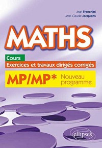 Maths Cours Exercices et Travaux Dirigés Corrigés MP/MP* Programme 2014