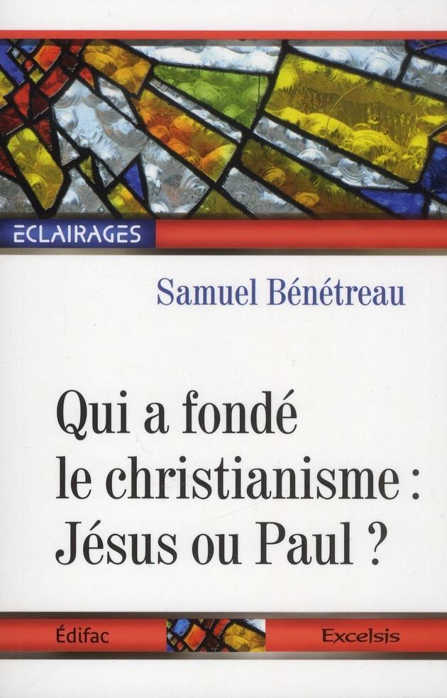 Qui a fondé le Christianisme : Jésus ou Paul ?