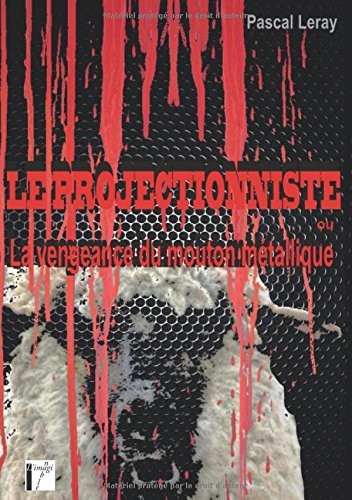 Le projectionniste ou la vengeance du mouton metallique